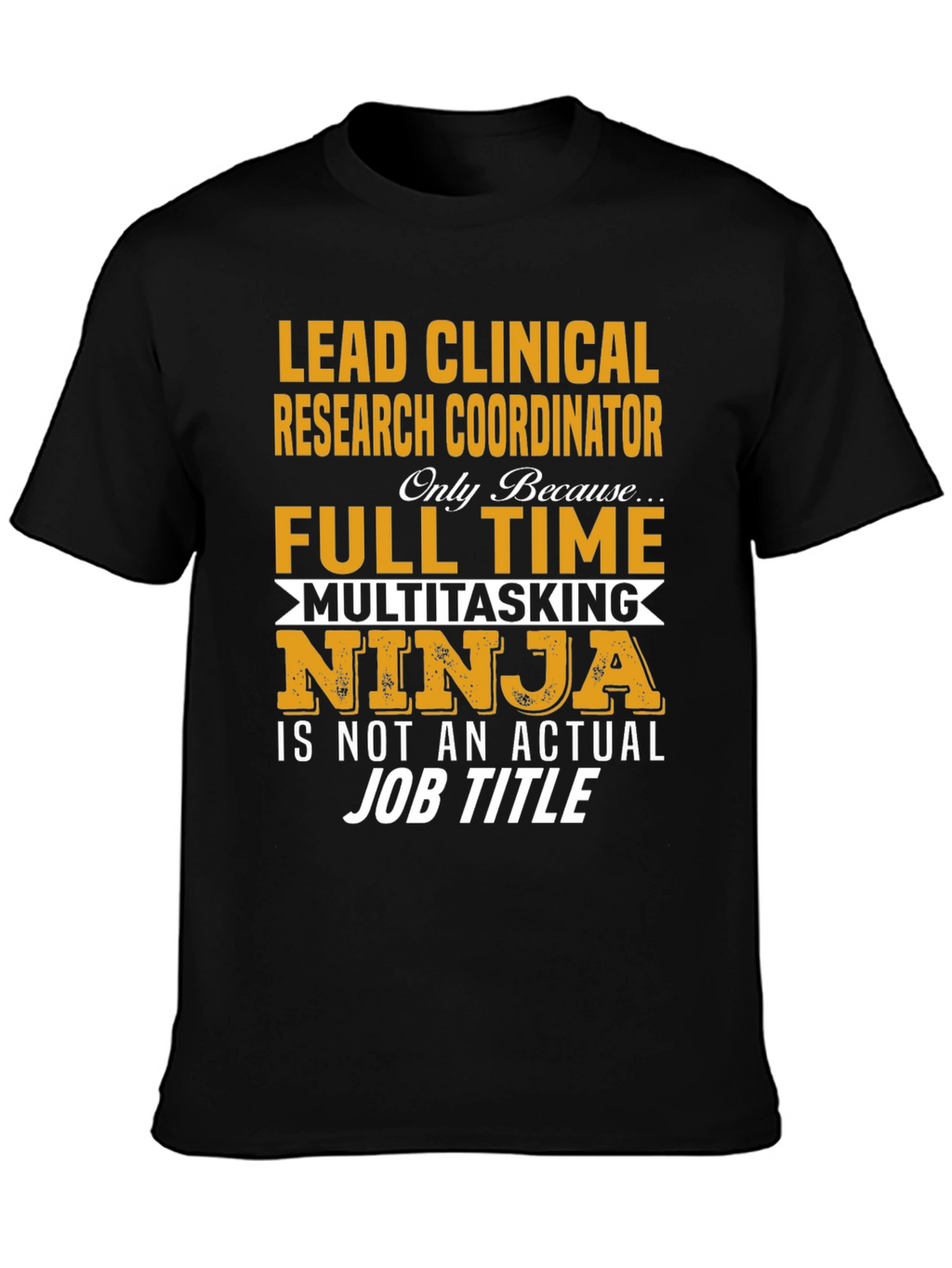 Lead Clinical Research Coordinator T-Shirt