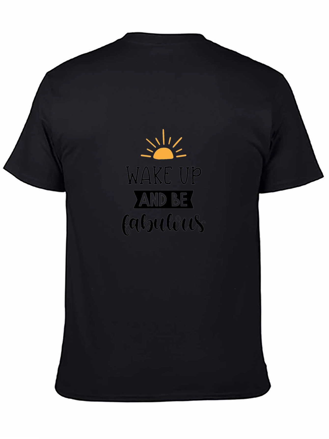Wake Up and Be Fabulous Graphic Tee