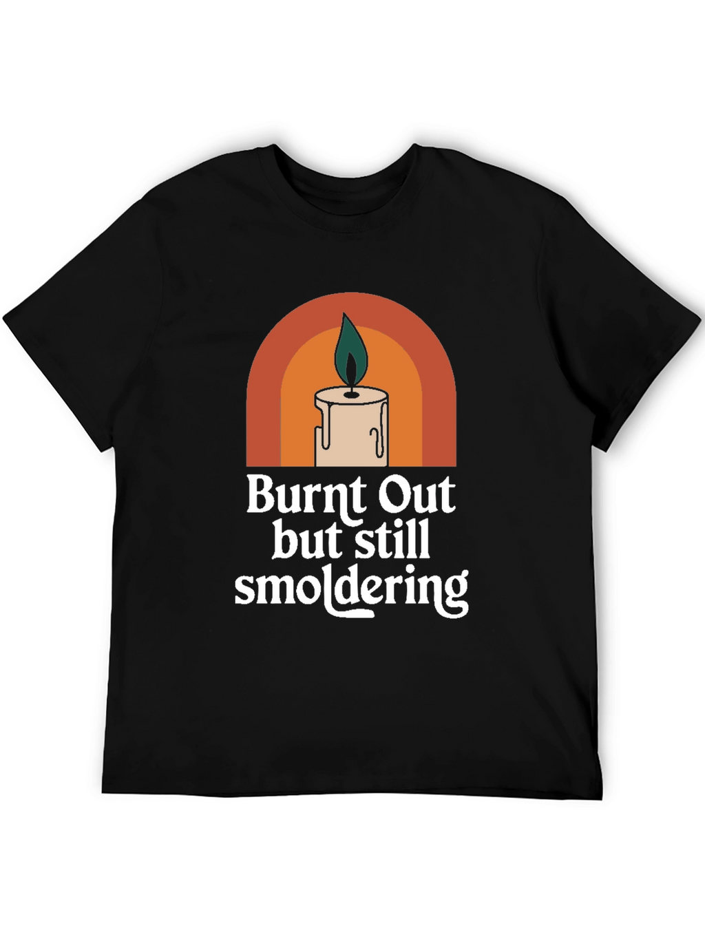 Burnt Out But Still Smoldering Graphic Tee