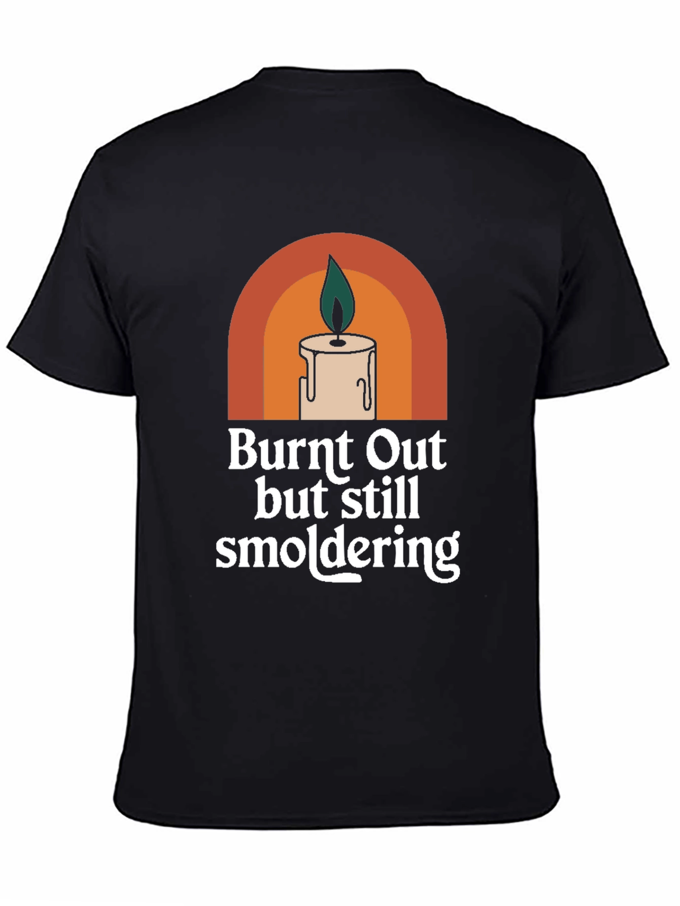 Burnt Out But Still Smoldering Graphic Tee