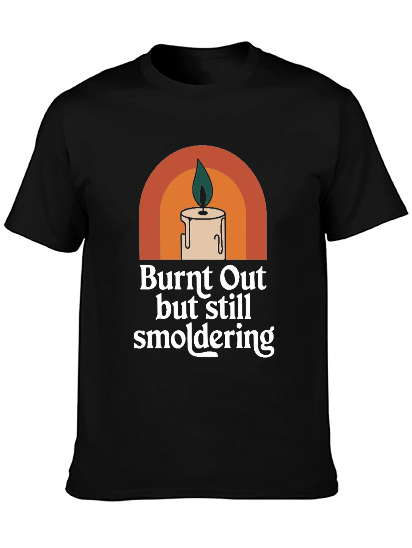 Burnt Out But Still Smoldering Graphic Tee