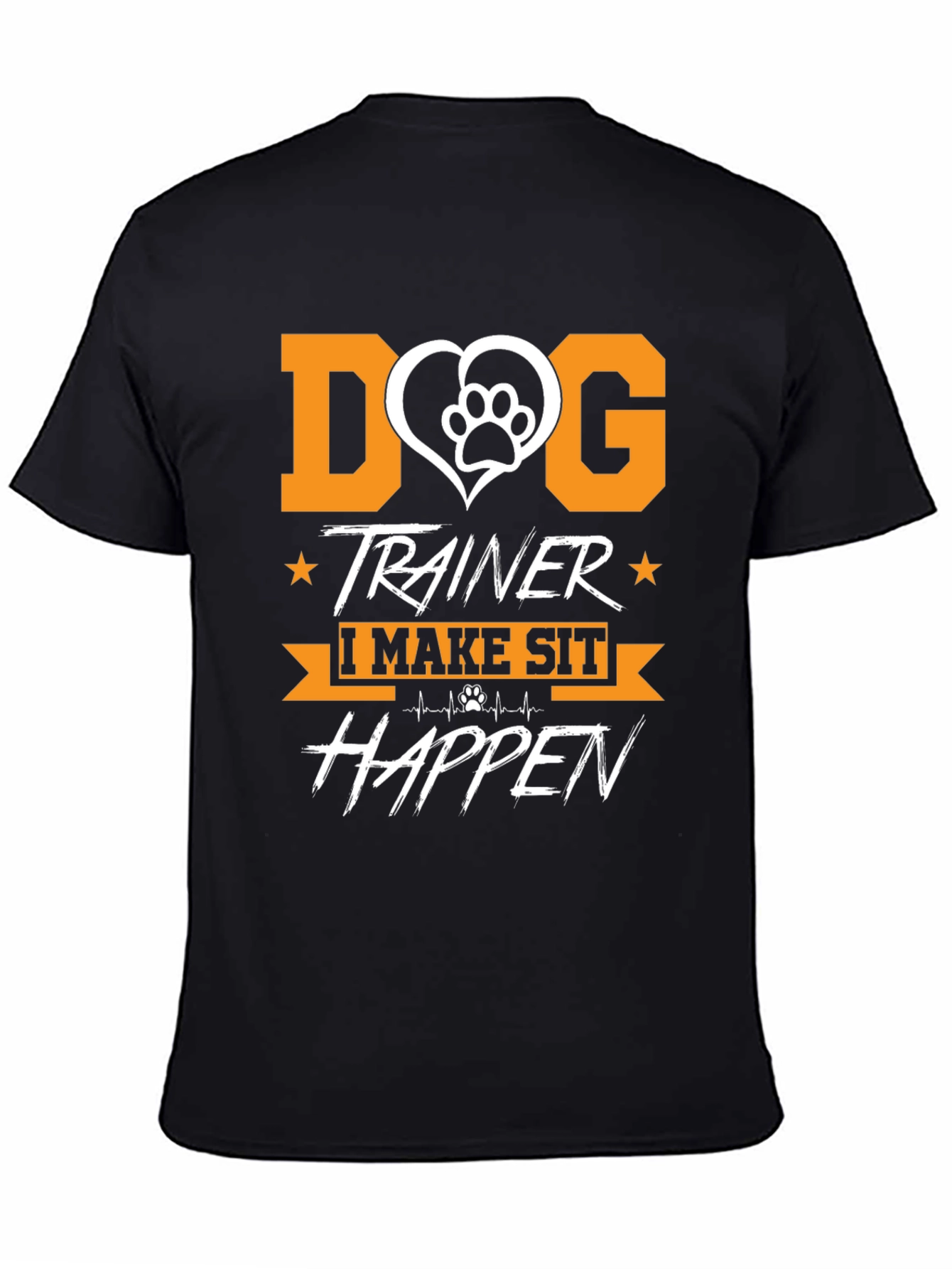 Dog Trainer T-Shirt - I Make Sit Happen