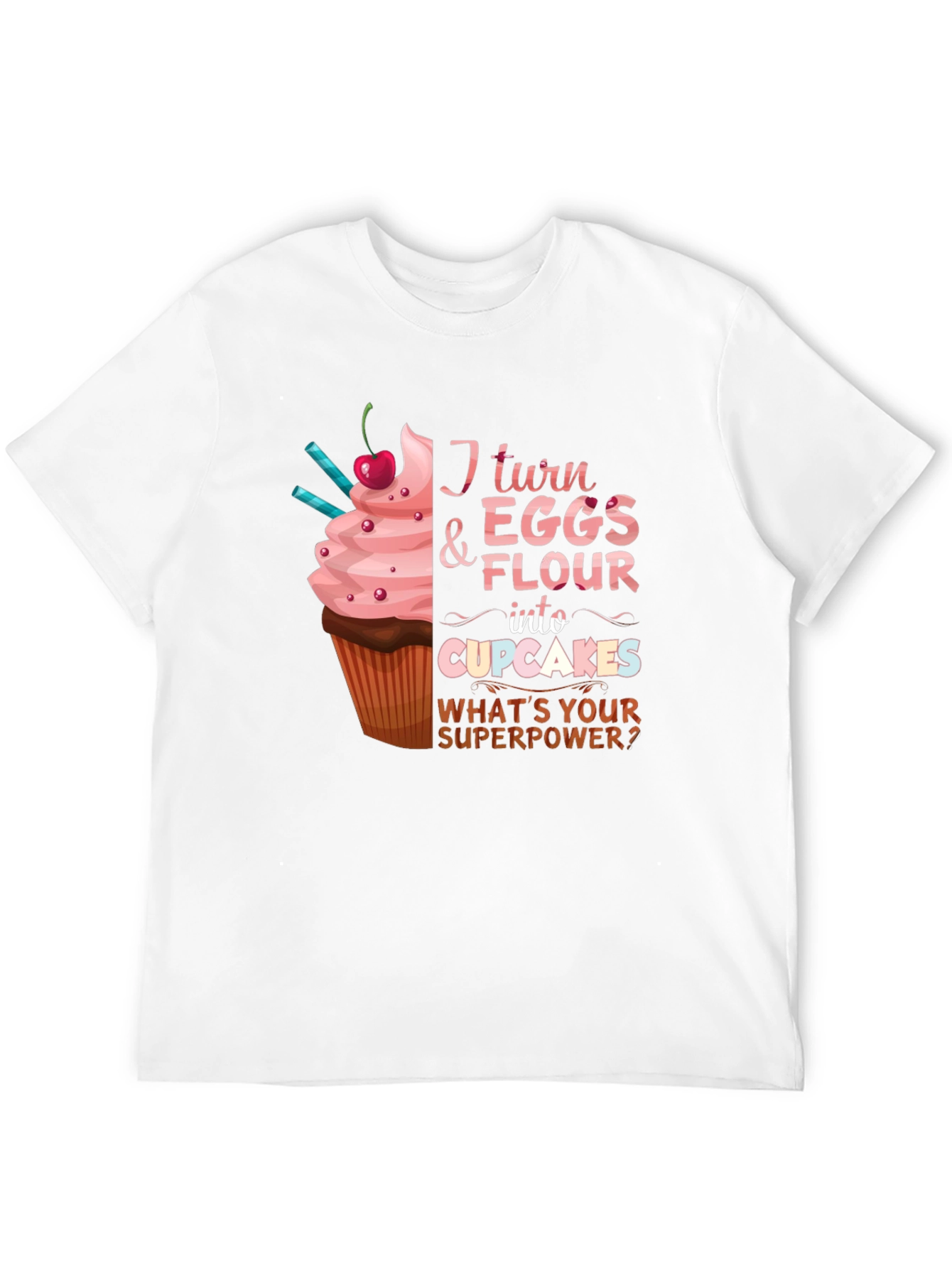 Cupcake Superpower T-Shirt - Baking Humor Tee