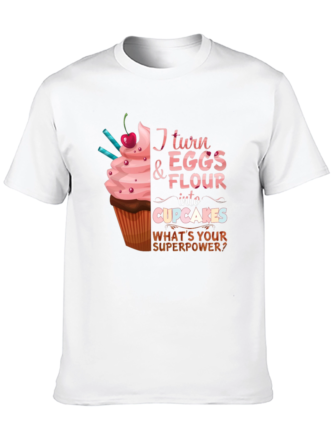 Cupcake Superpower T-Shirt - Baking Humor Tee