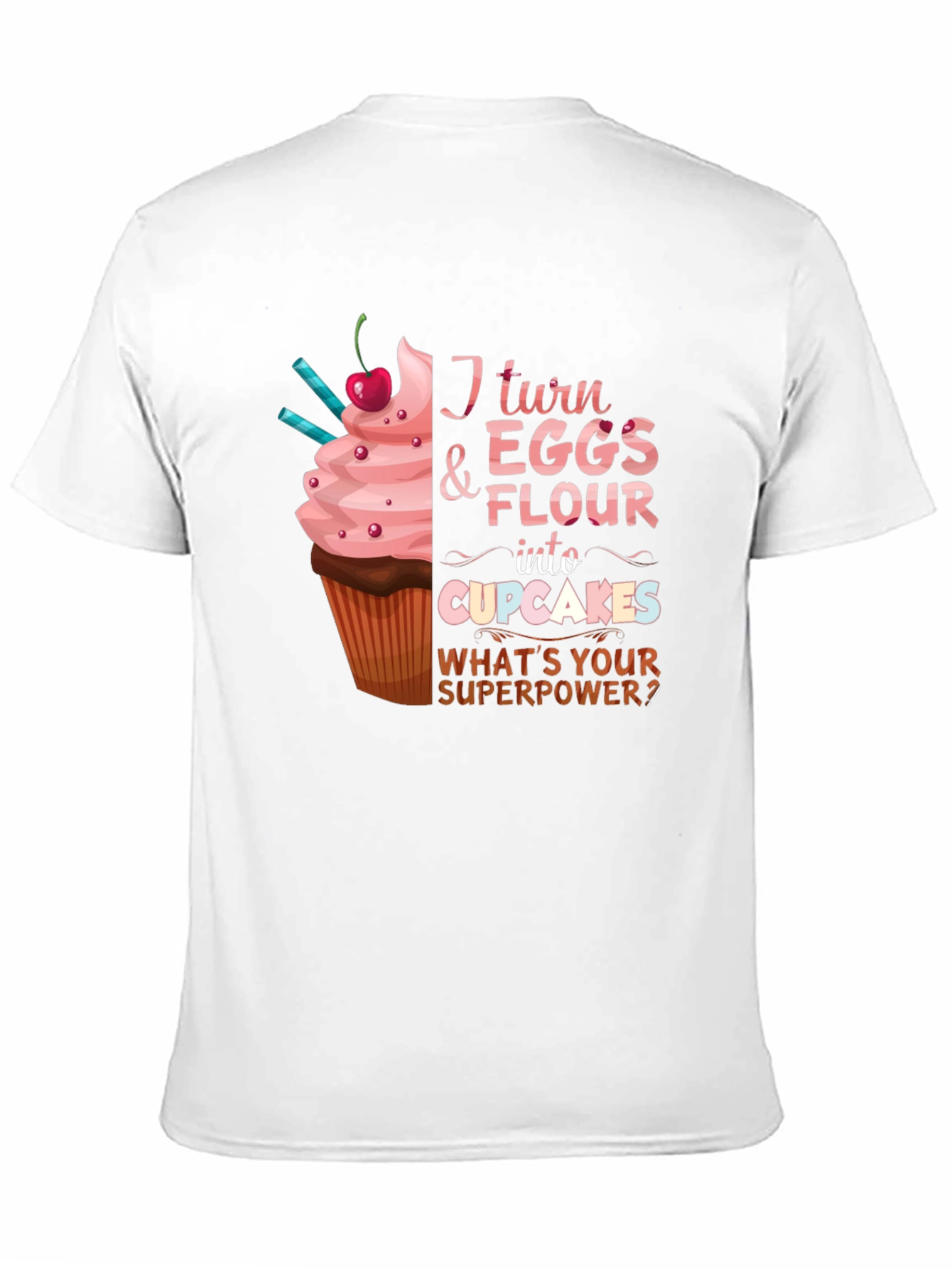 Cupcake Superpower T-Shirt - Baking Humor Tee