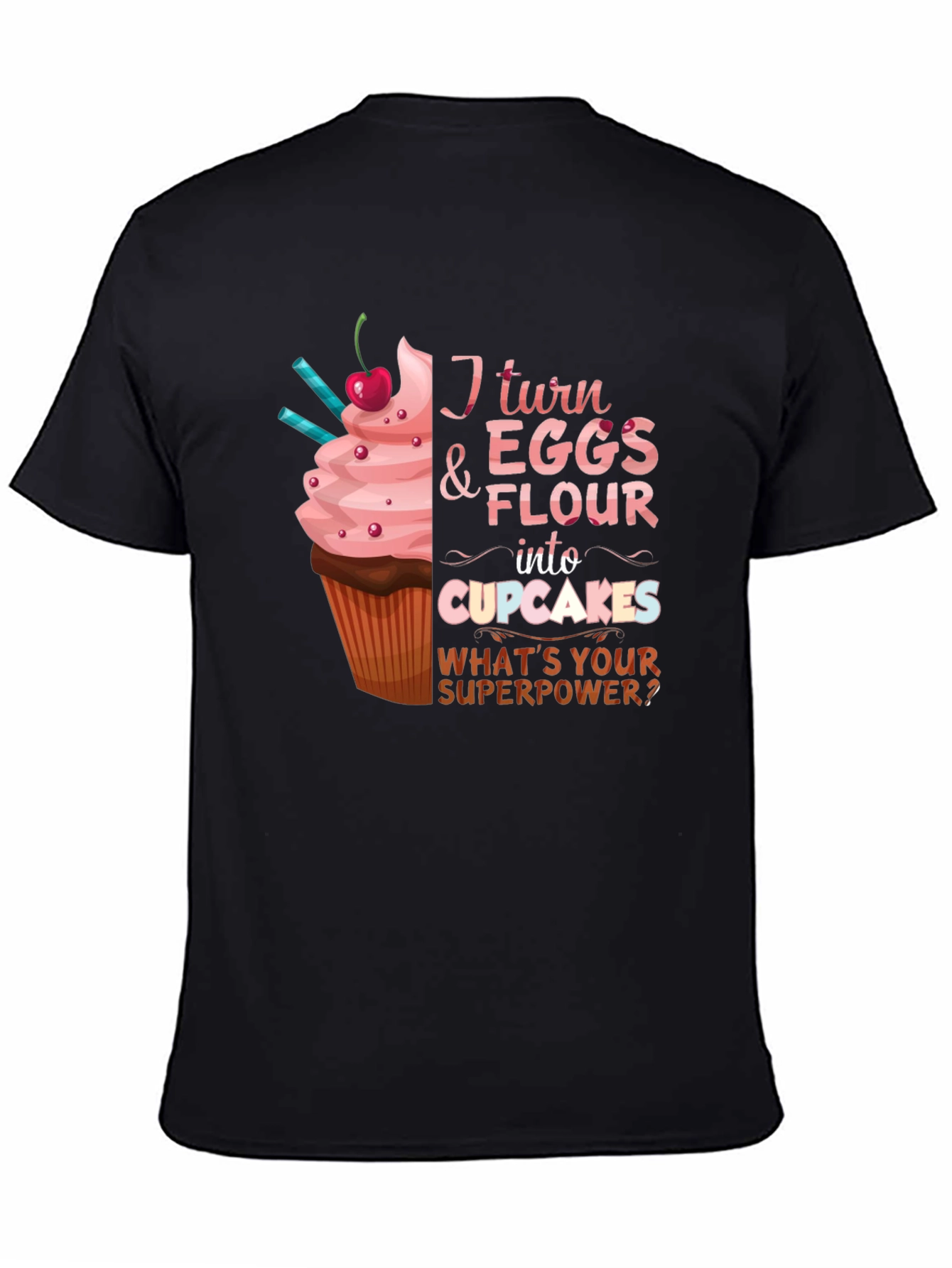 Cupcake Superpower T-Shirt - Baking Humor Tee