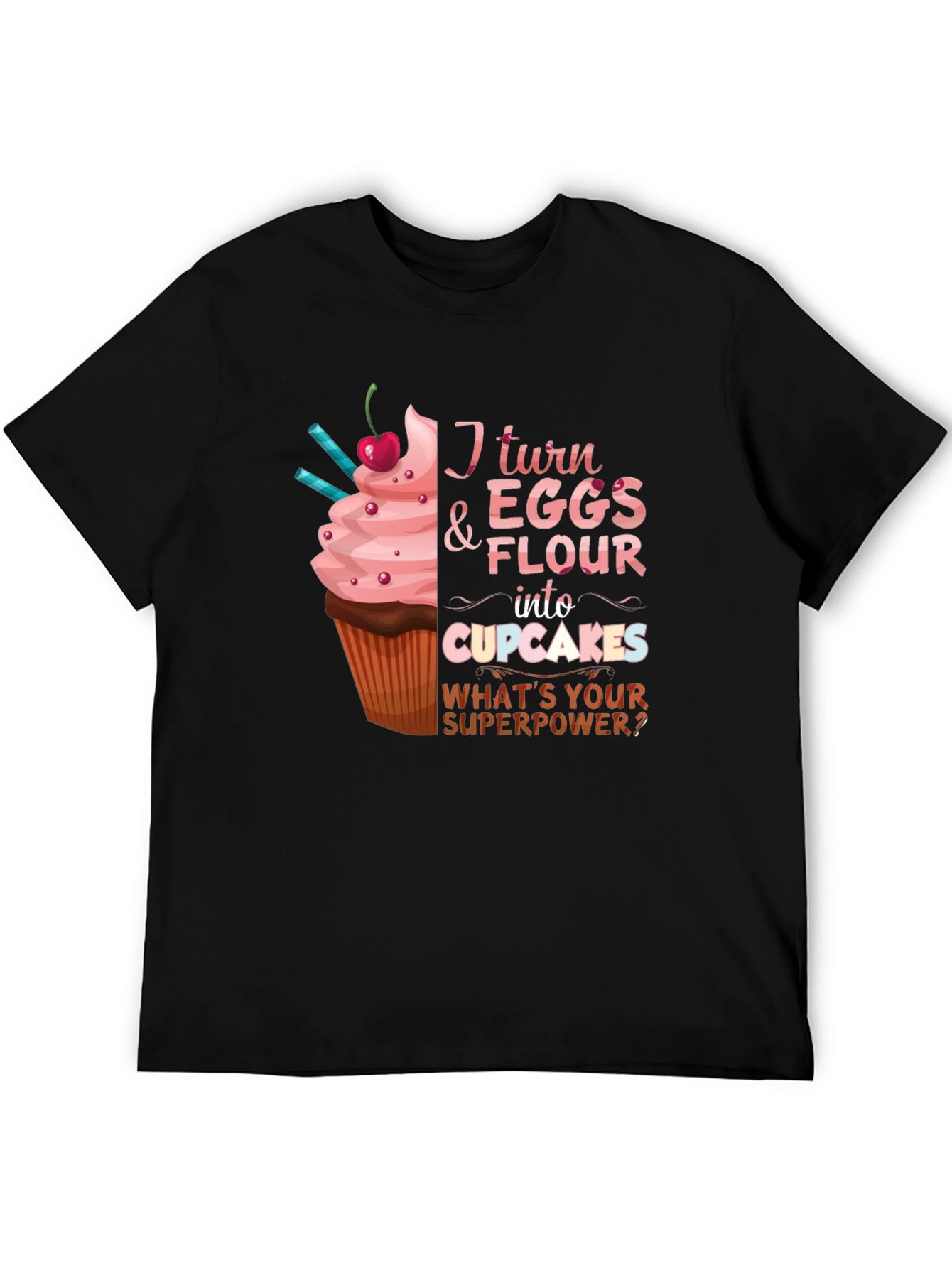 Cupcake Superpower T-Shirt - Baking Humor Tee