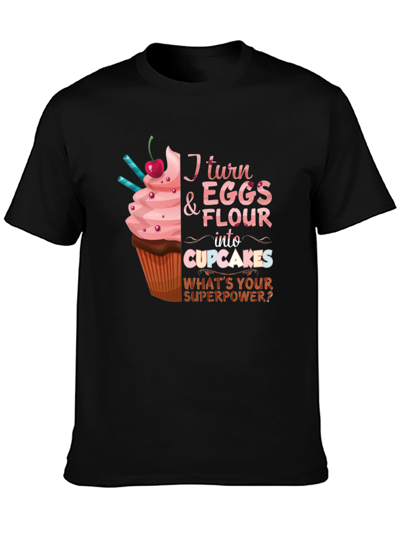 Cupcake Superpower T-Shirt - Baking Humor Tee