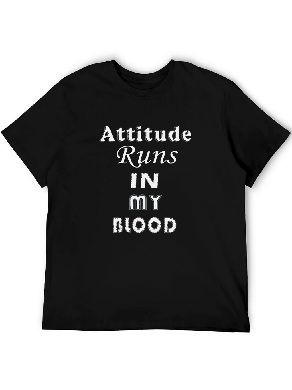 Attitude Runs In My Blood Graphic Tee