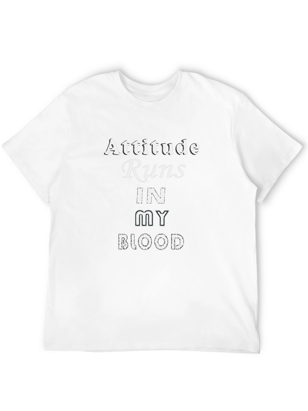 Attitude Runs In My Blood Graphic Tee