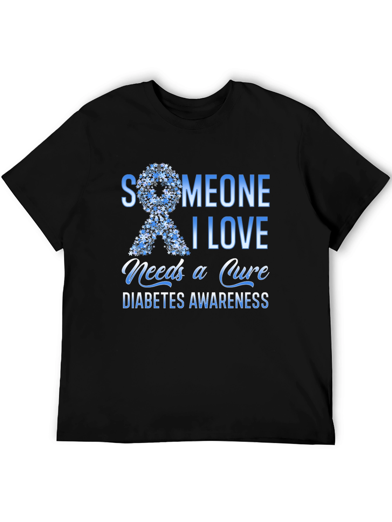 Diabetes Awareness T-Shirt: Someone I Love Needs a Cure