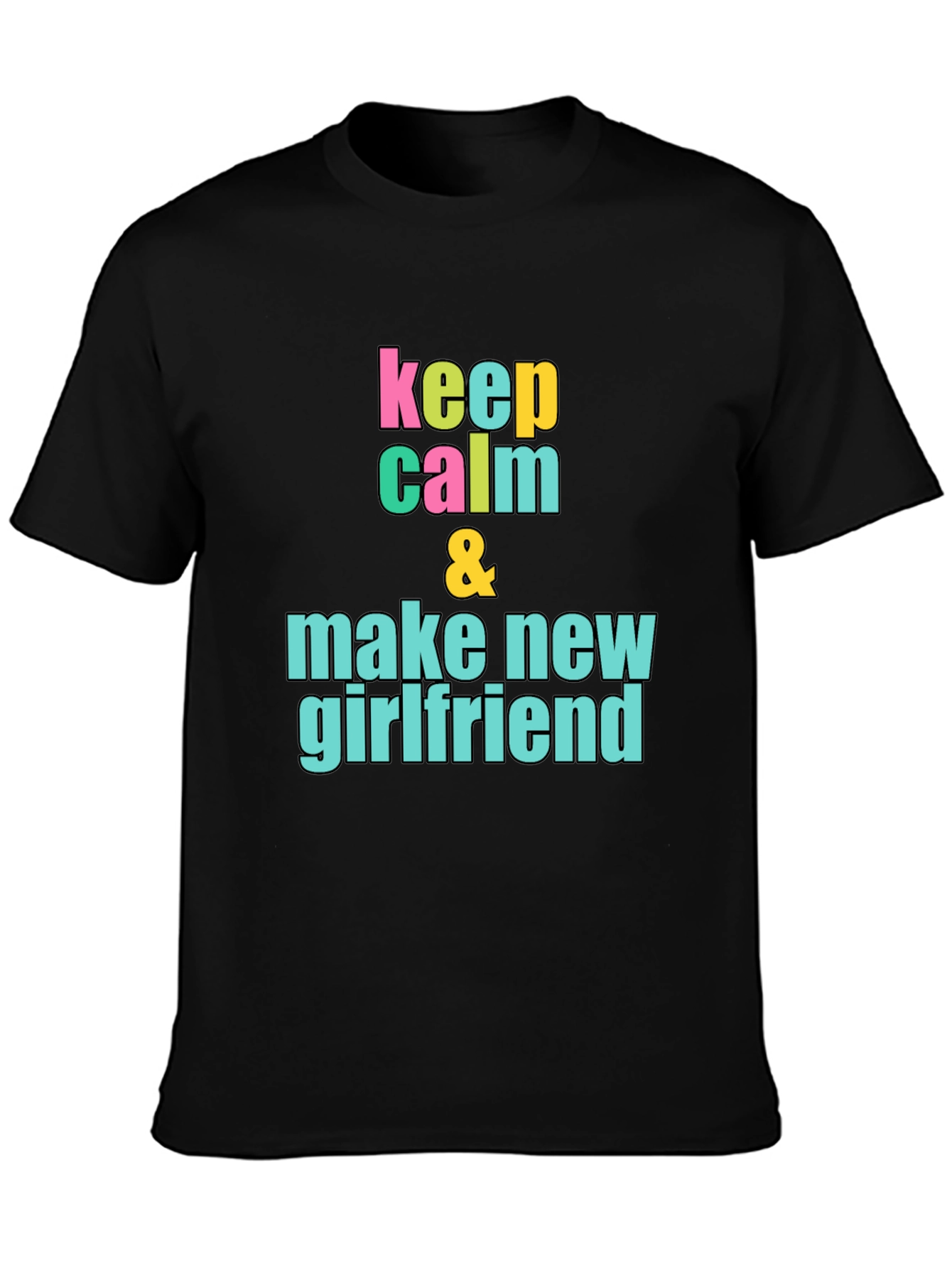 Keep Calm New Girlfriend Black Graphic Tee