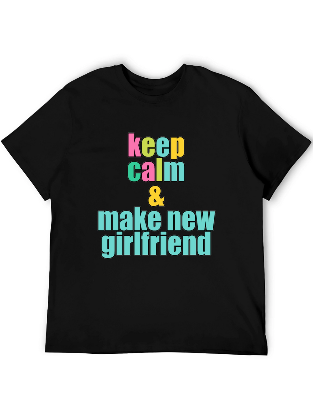 Keep Calm New Girlfriend Black Graphic Tee