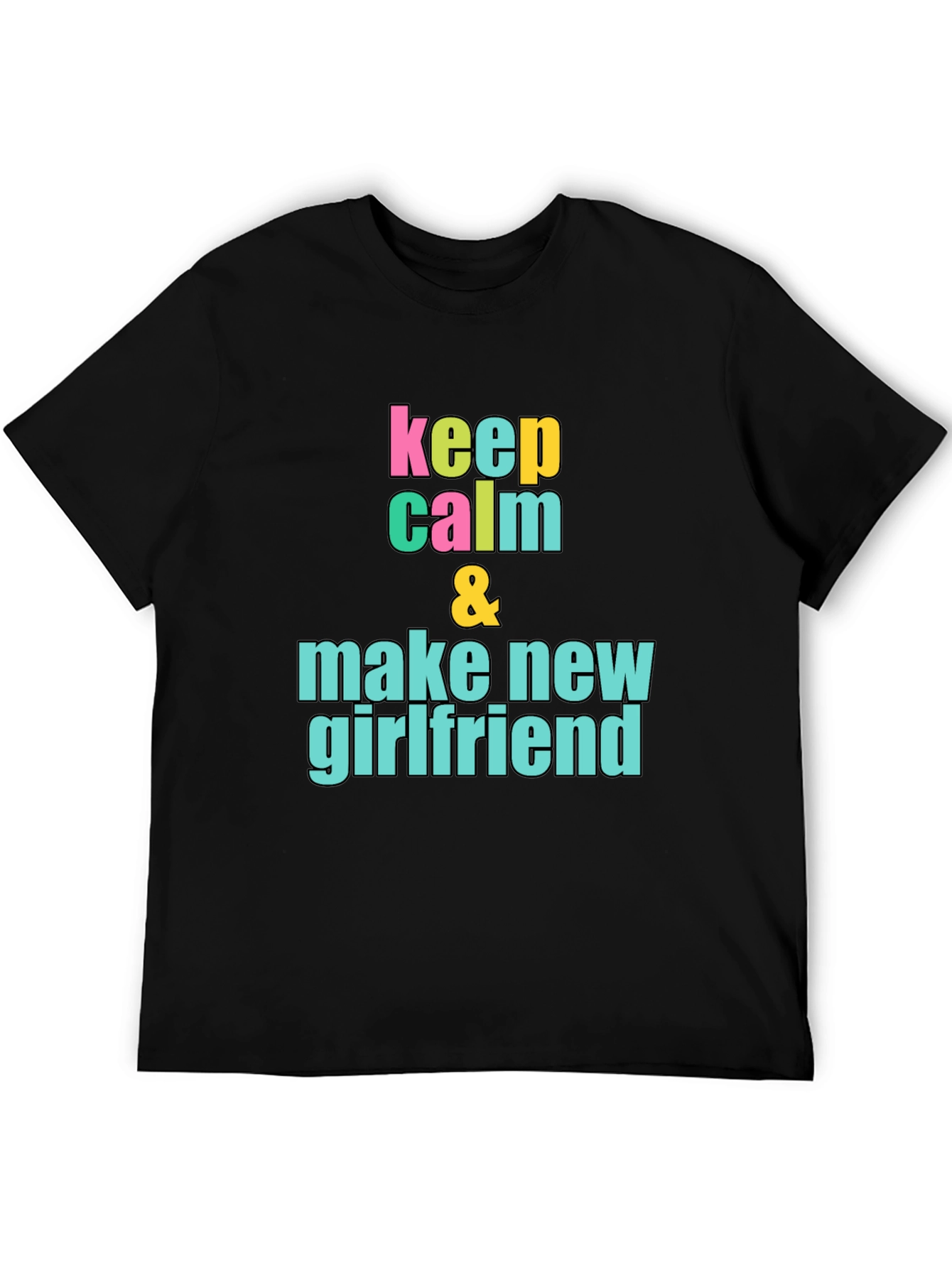 Keep Calm New Girlfriend Black Graphic Tee