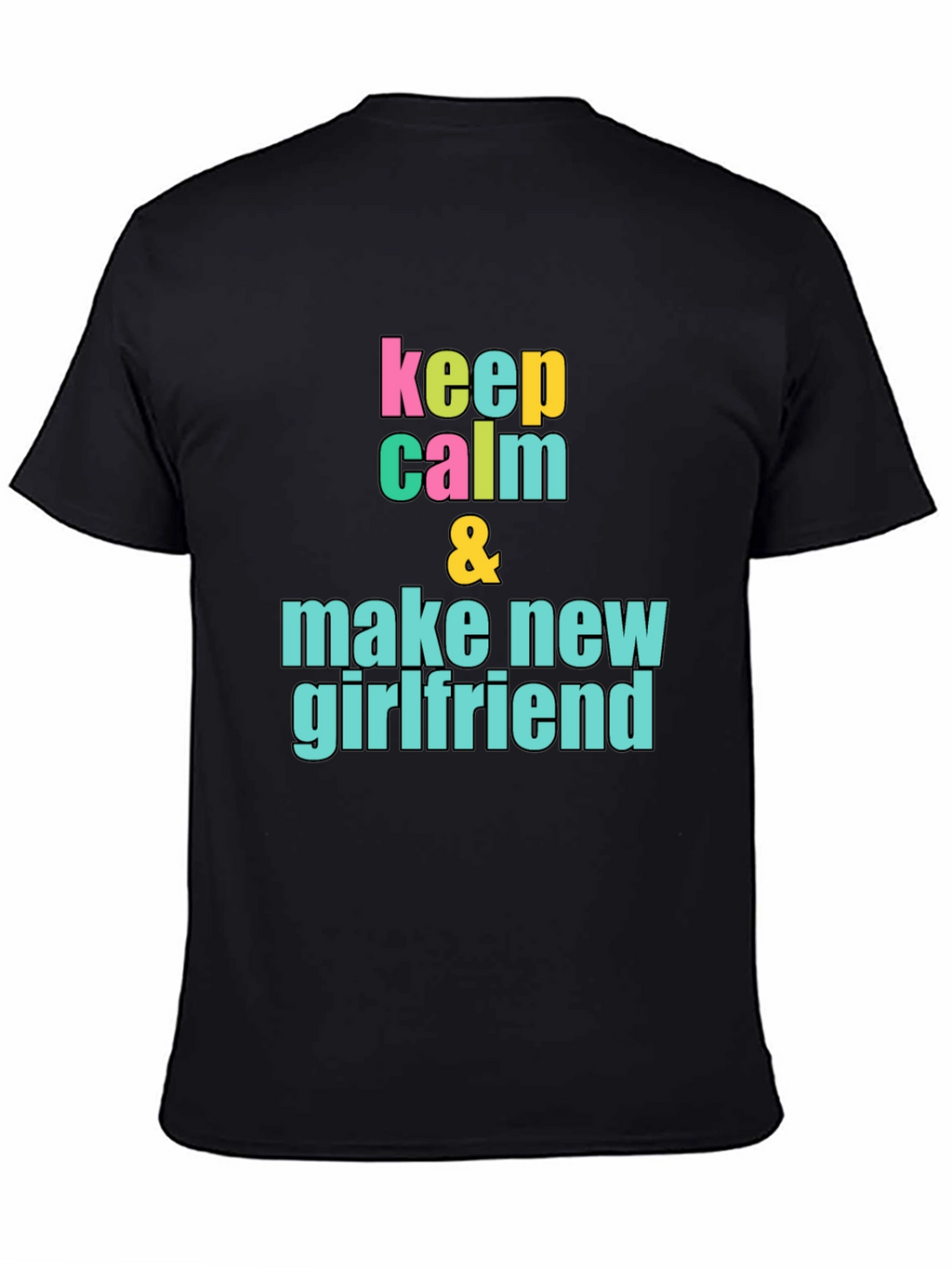 Keep Calm New Girlfriend Black Graphic Tee