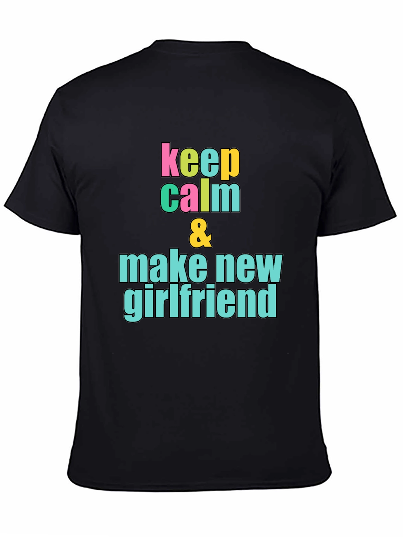 Keep Calm New Girlfriend Black Graphic Tee