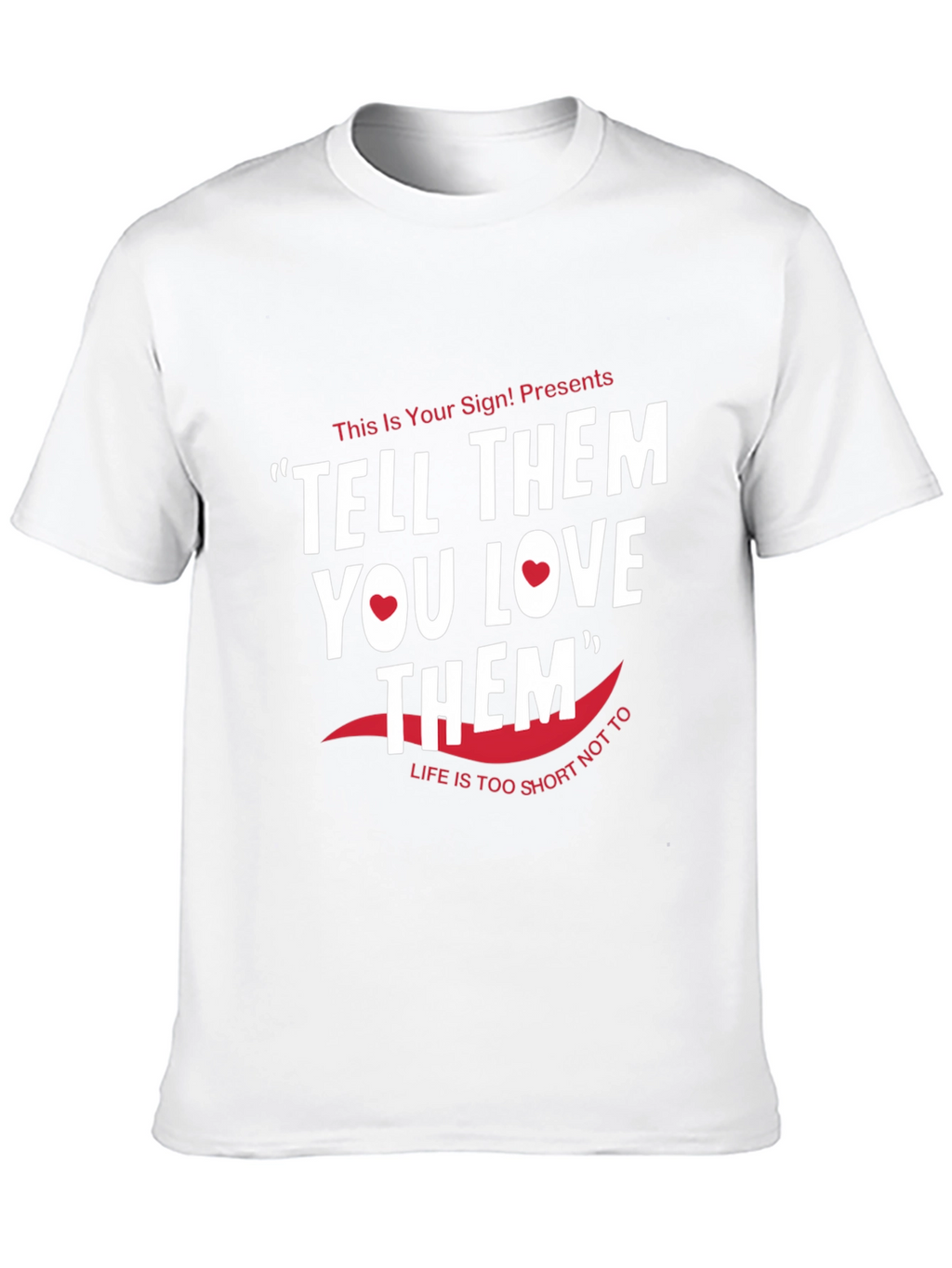 Tell Them You Love Them Graphic Tee