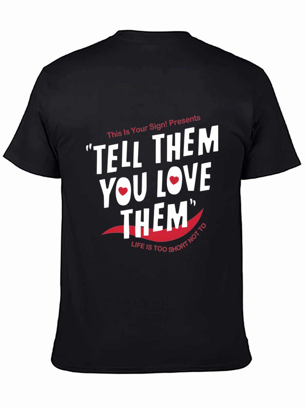 Tell Them You Love Them Graphic Tee