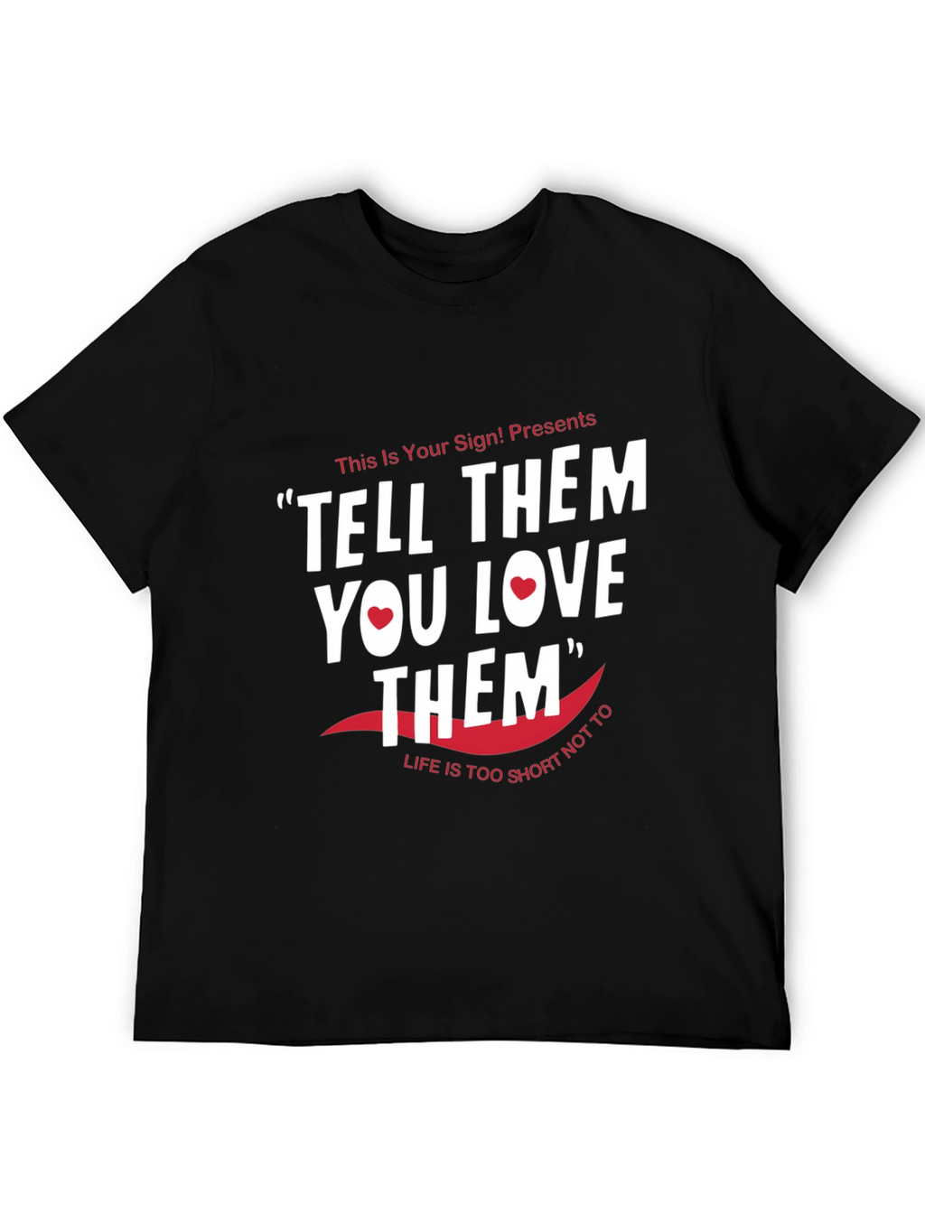 Tell Them You Love Them Graphic Tee