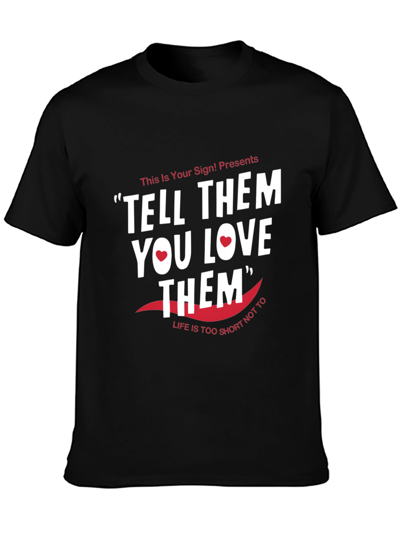 Tell Them You Love Them Graphic Tee