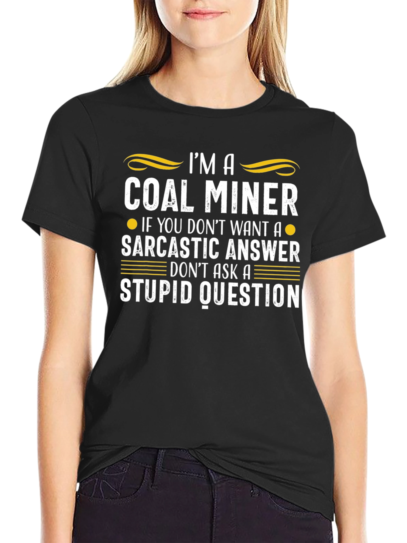 Coal Miner Sarcastic Answer Graphic T-Shirt