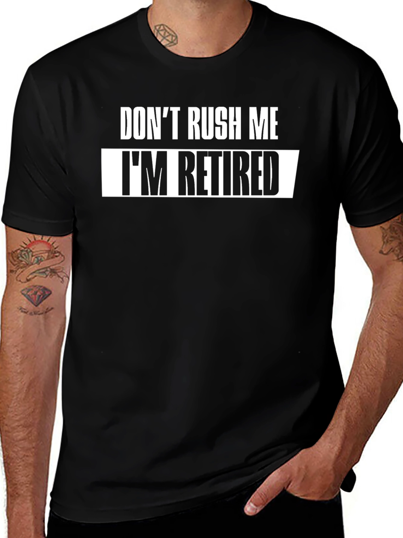 Dont Rush Me Im Retired T-Shirt