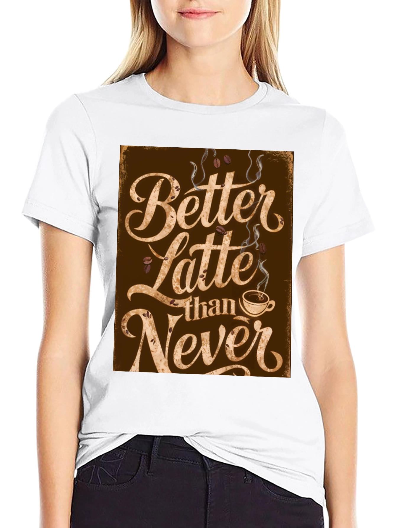 Better Latte Than Never T-Shirt