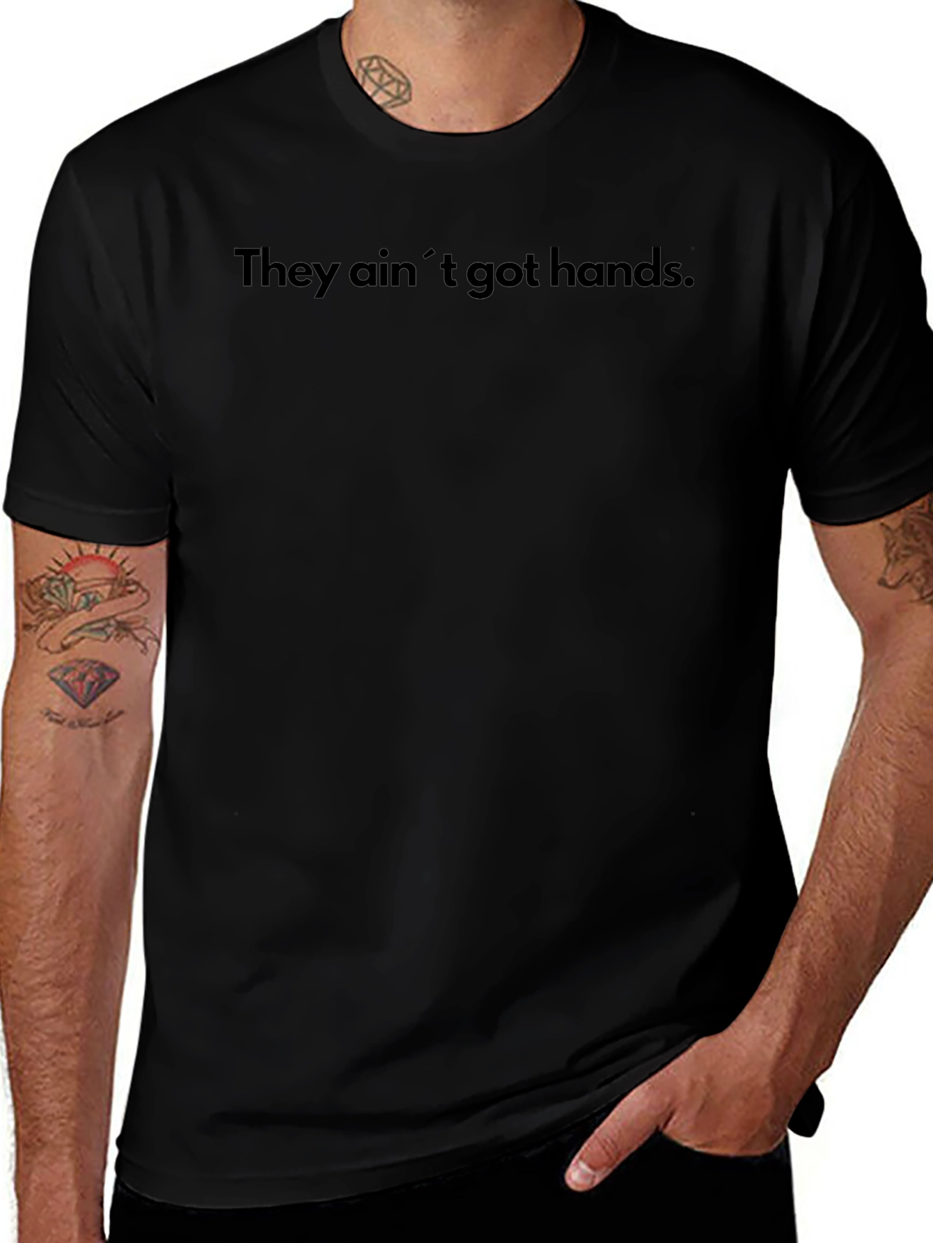 They Aint Got Hands Funny Graphic Tee