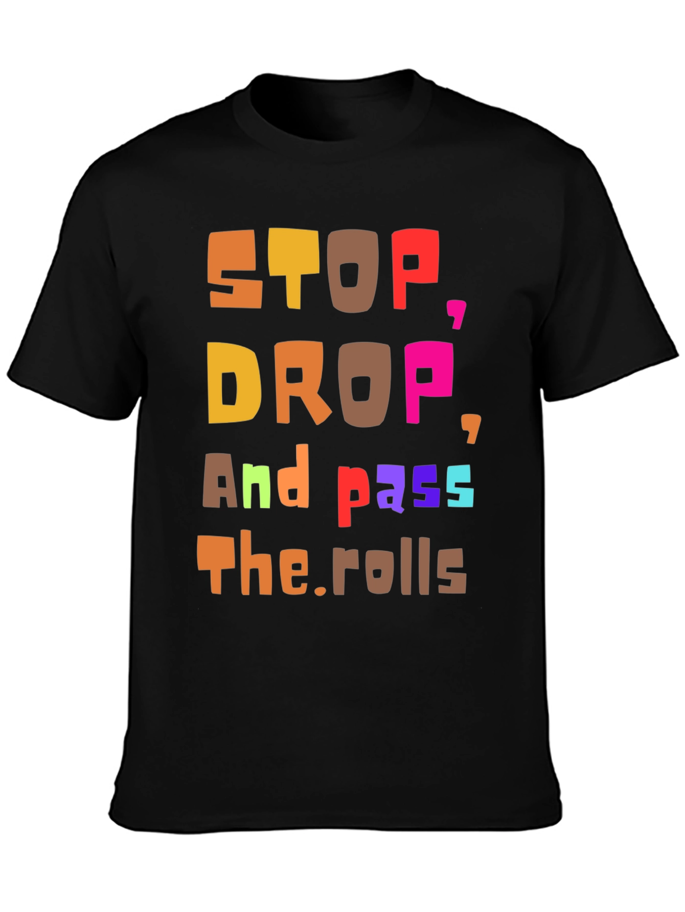 Stop Drop and Pass the Rolls Graphic Tee