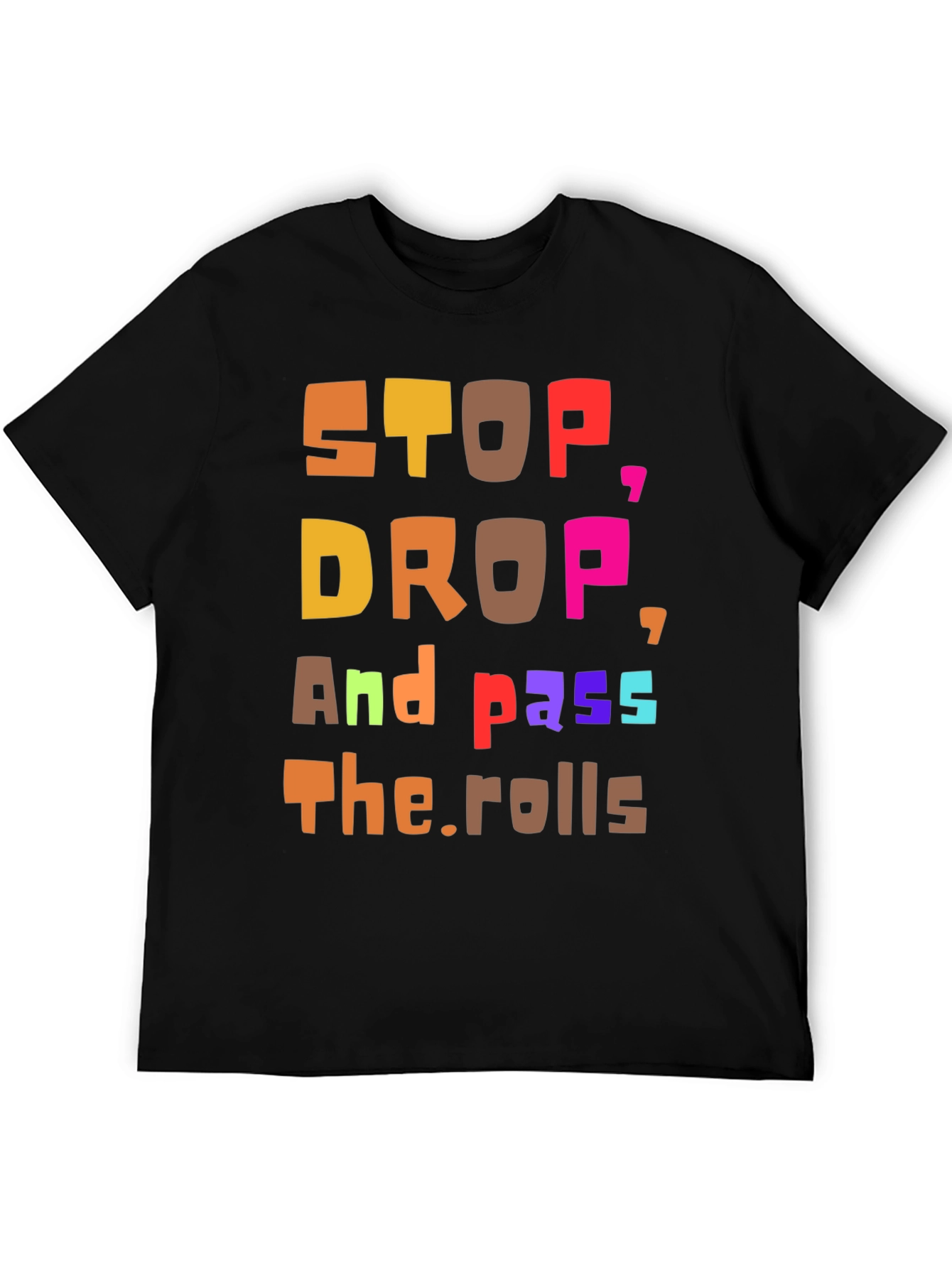 Stop Drop and Pass the Rolls Graphic Tee
