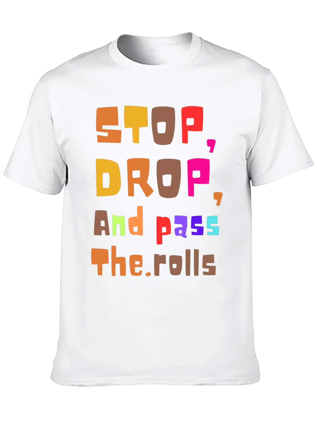 Stop Drop and Pass the Rolls Graphic Tee