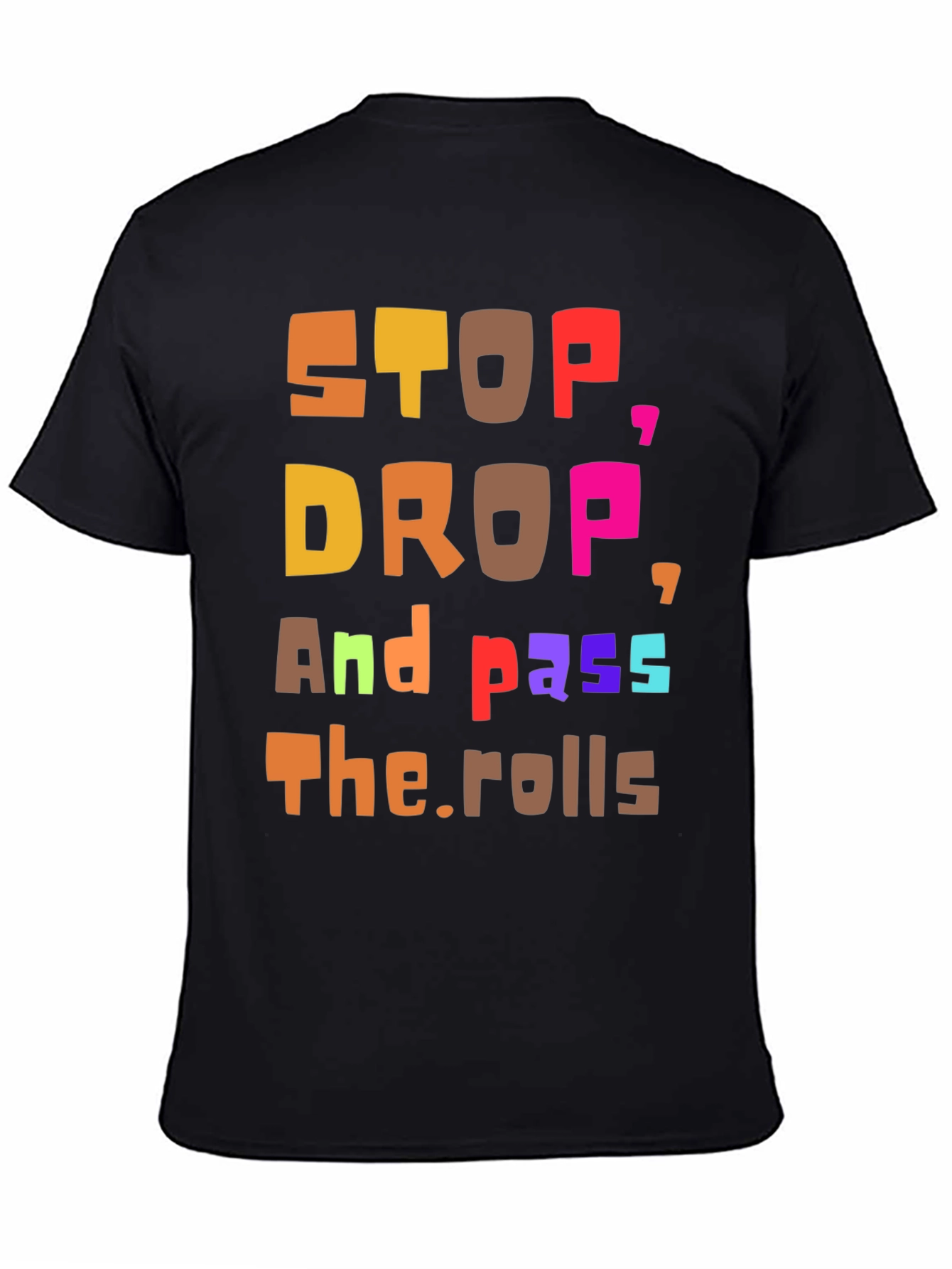 Stop Drop and Pass the Rolls Graphic Tee