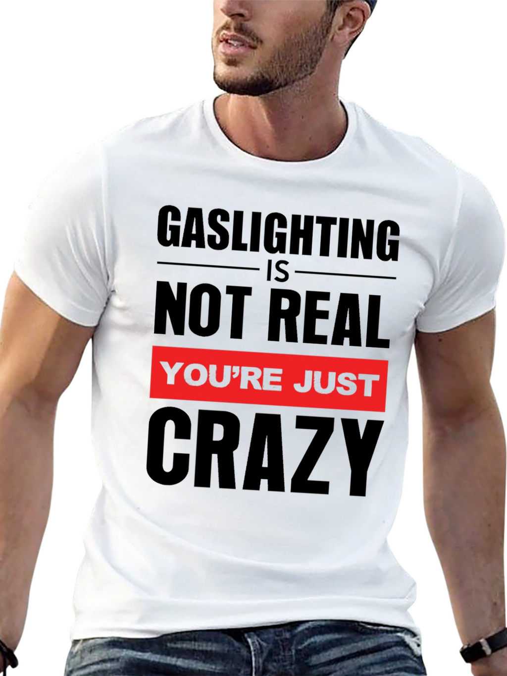 Gaslighting is Not Real Graphic T-Shirt