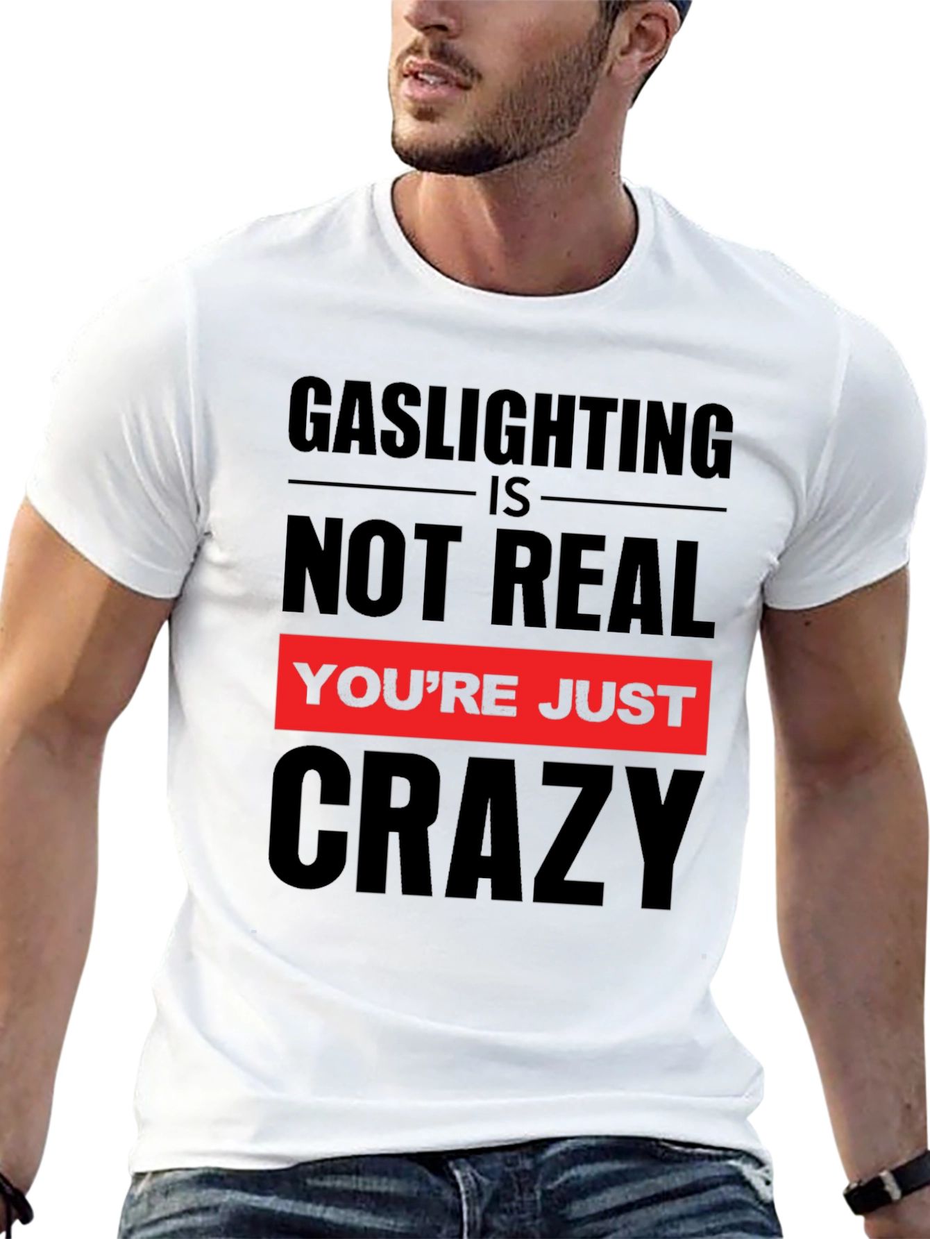 Gaslighting is Not Real Graphic T-Shirt