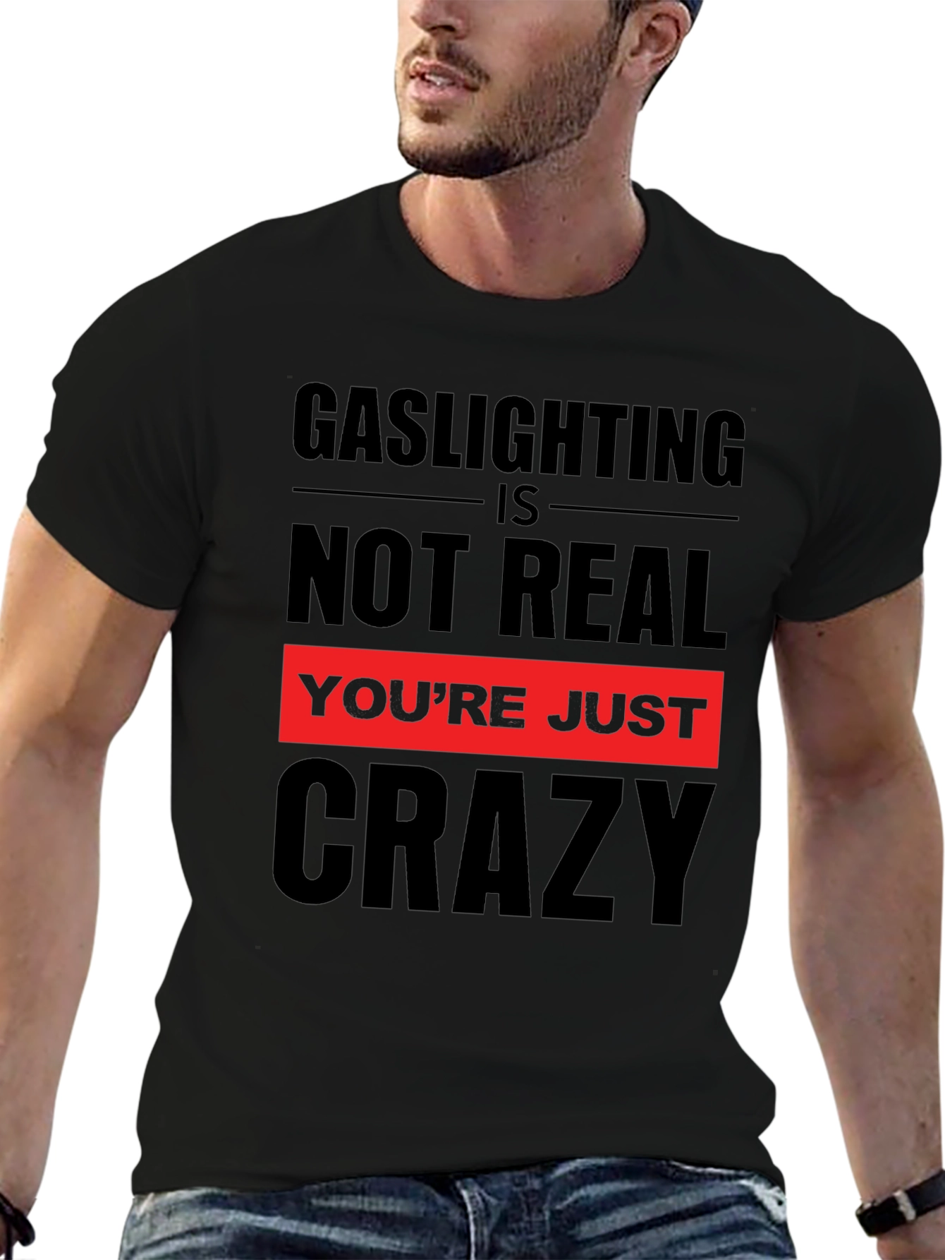 Gaslighting is Not Real Graphic T-Shirt