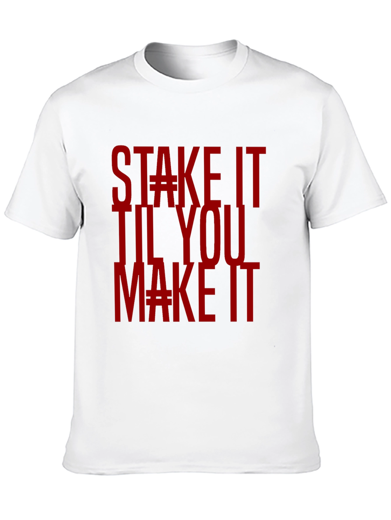 Stake It Til You Make It Graphic T-Shirt