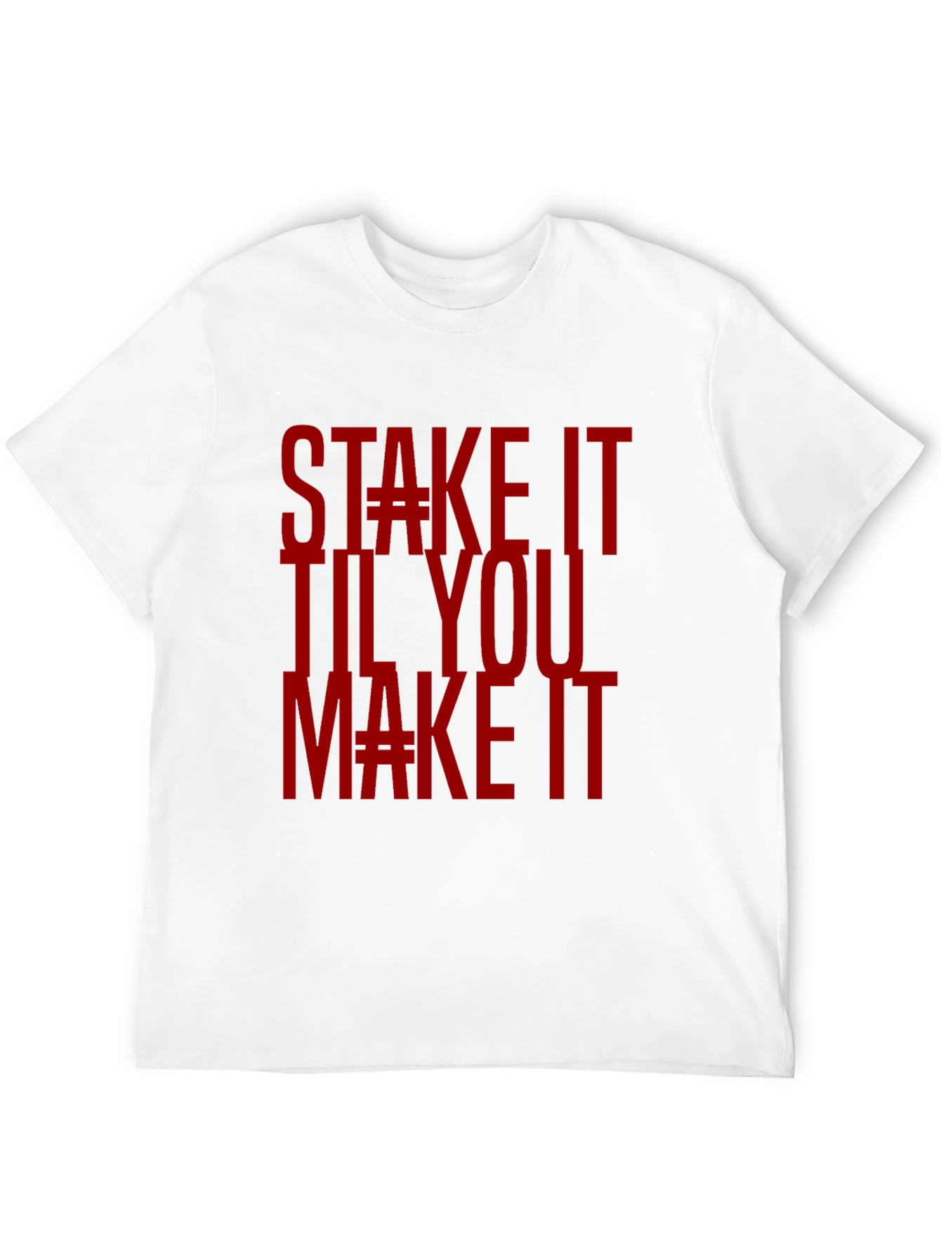 Stake It Til You Make It Graphic T-Shirt