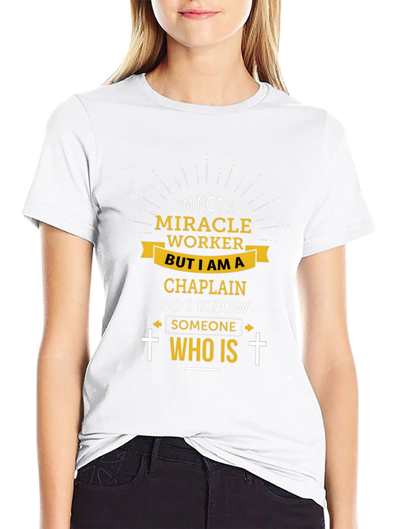 Chaplain T-Shirt: Im Not a Miracle Worker