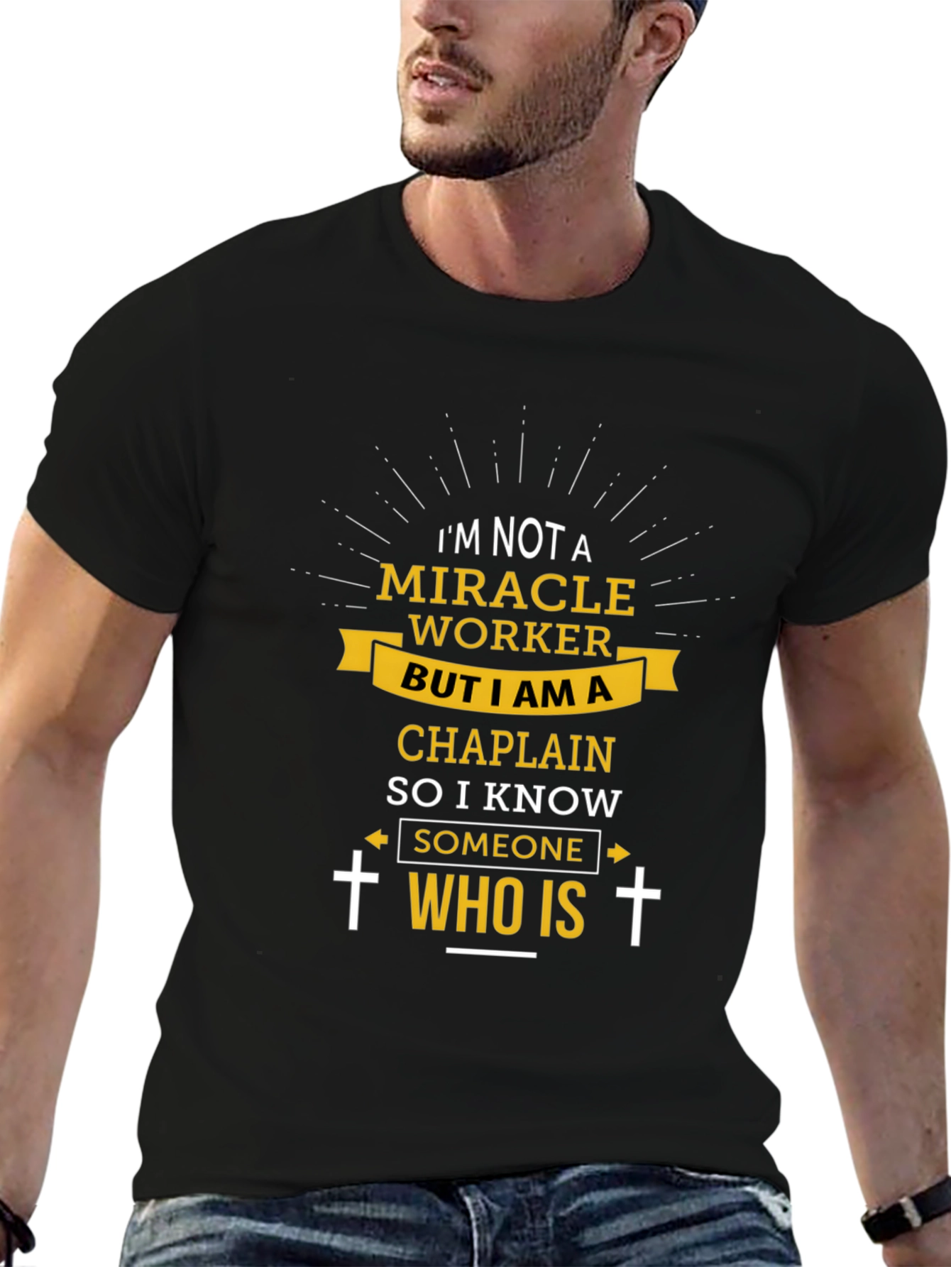 Chaplain T-Shirt: Im Not a Miracle Worker