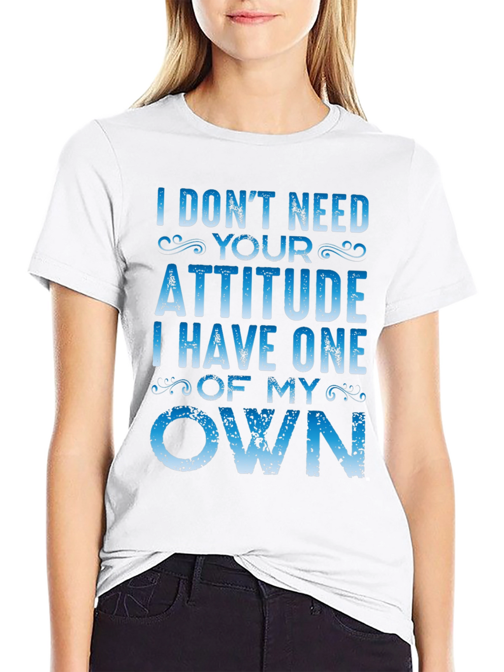 I Dont Need Your Attitude Graphic Tee