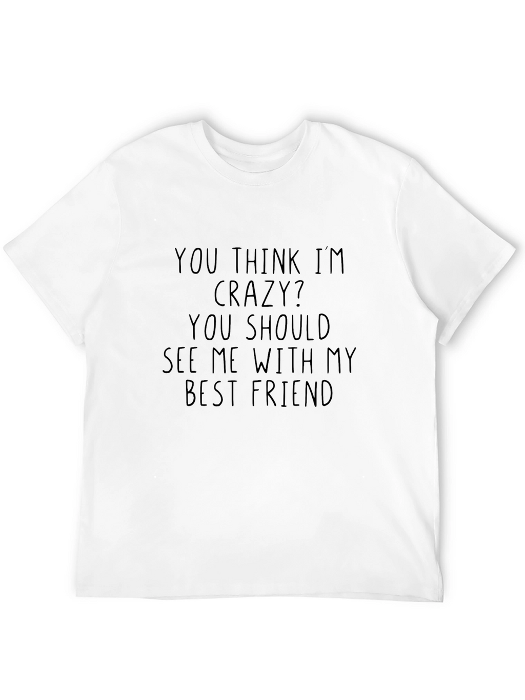 Crazy Best Friend Tee