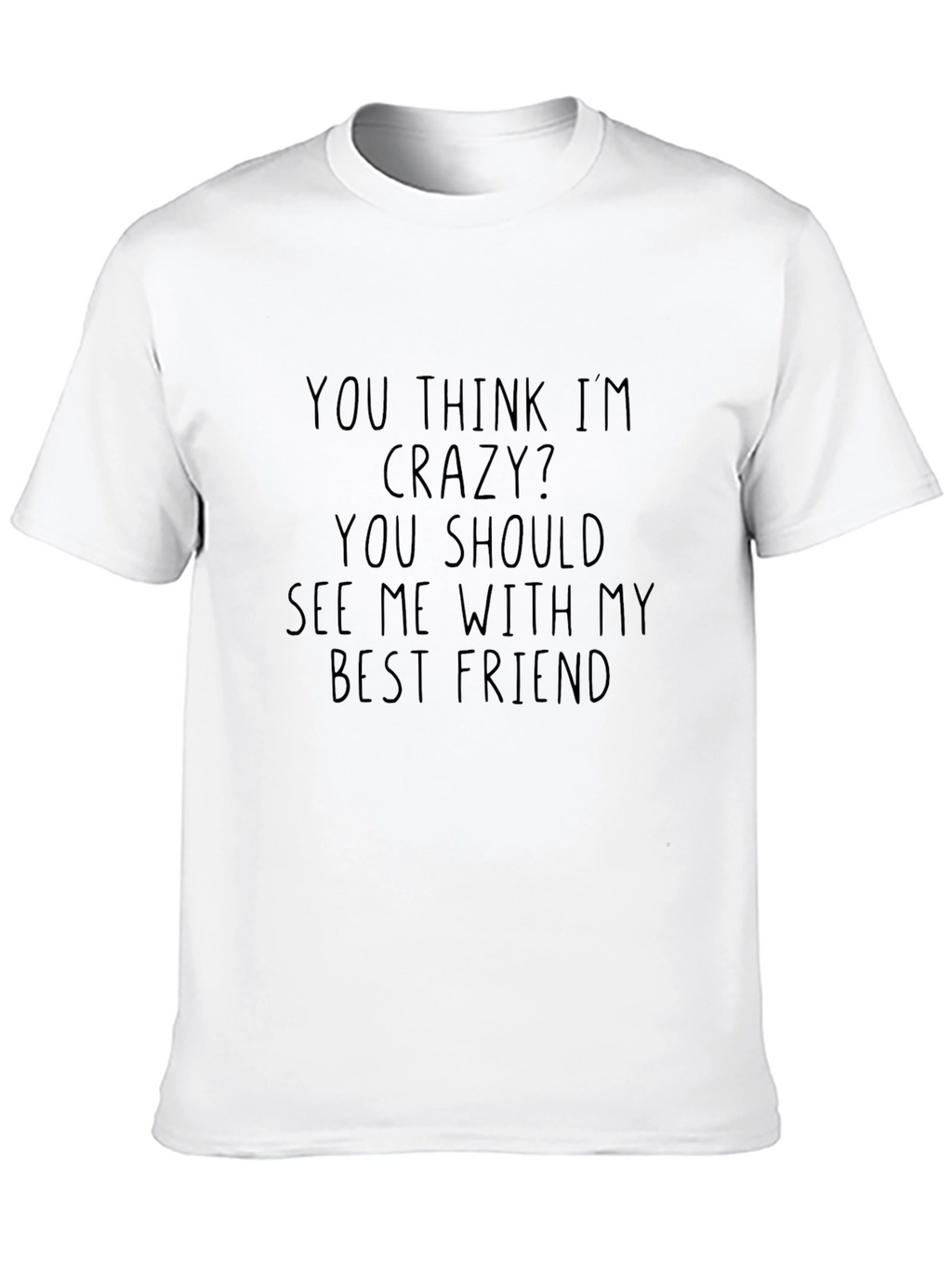 Crazy Best Friend Tee