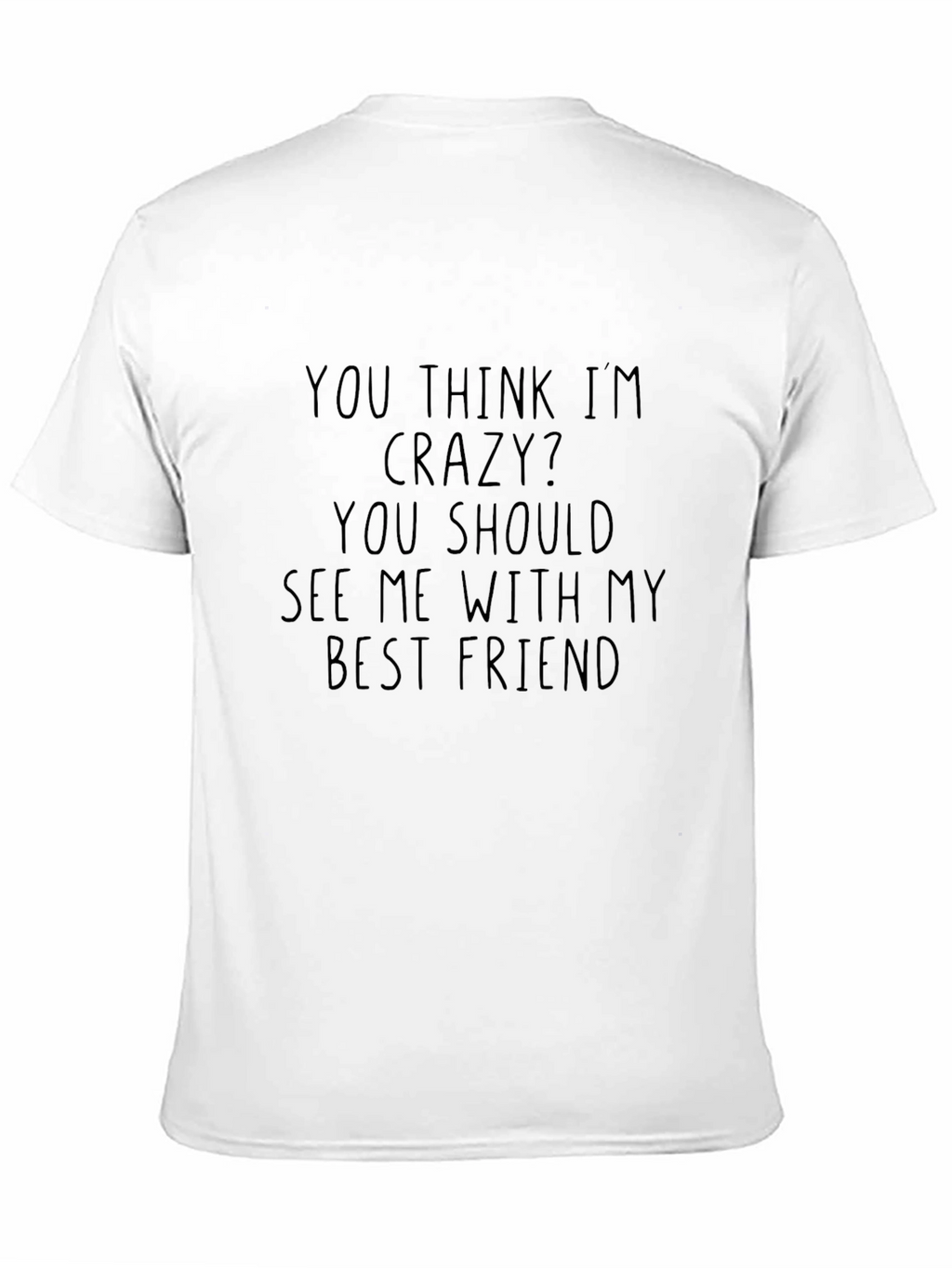 Crazy Best Friend Tee