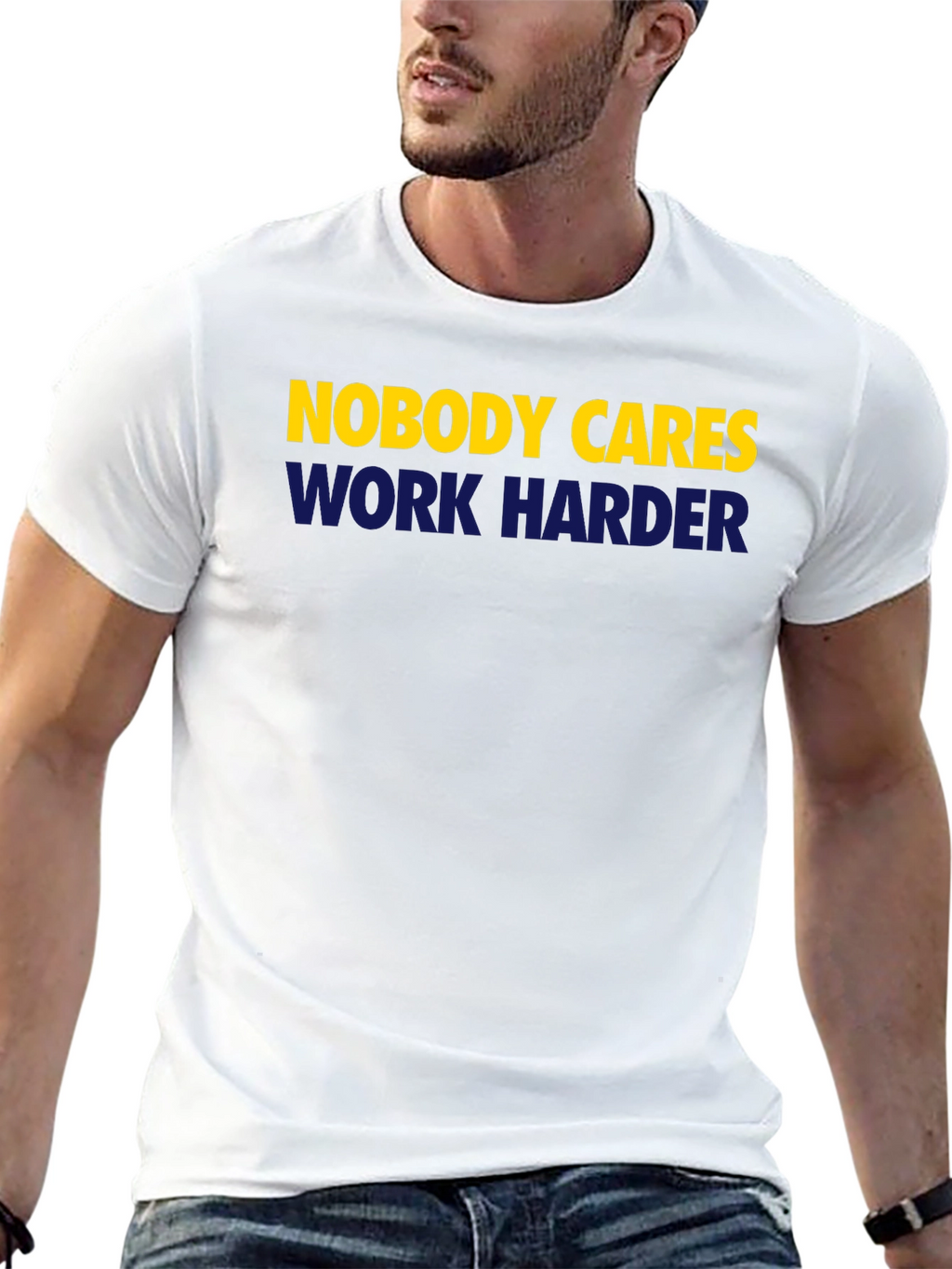 Nobody Cares Work Harder Graphic Tee