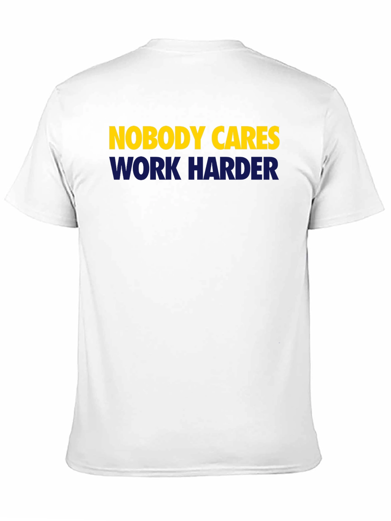 Nobody Cares Work Harder Graphic Tee