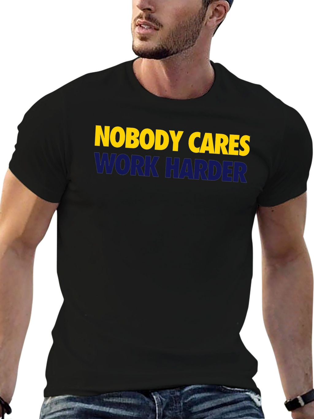 Nobody Cares Work Harder Graphic Tee