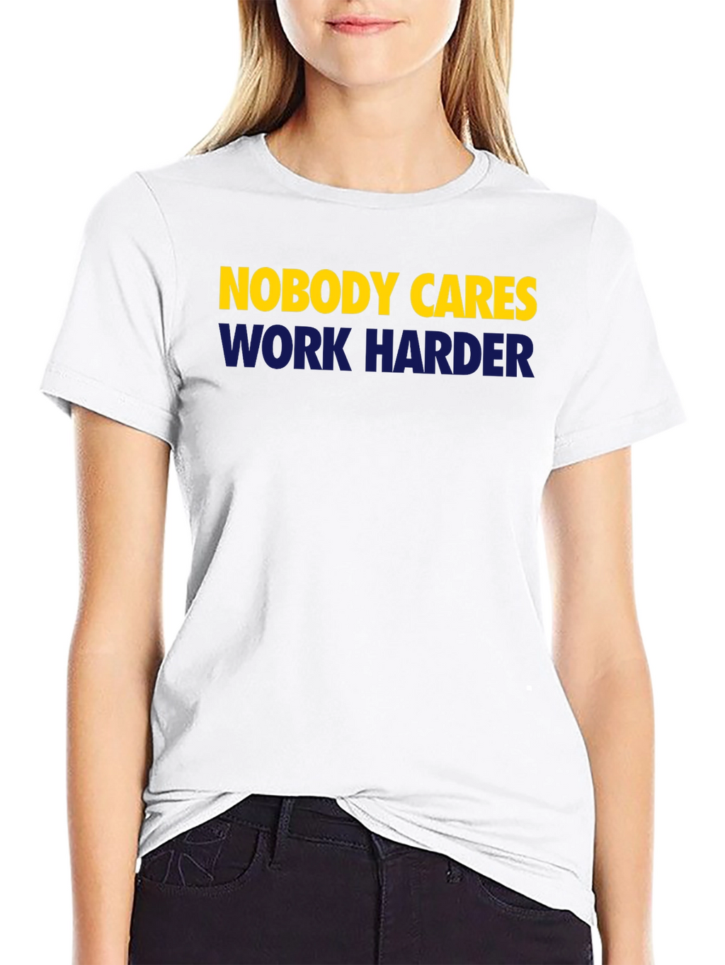Nobody Cares Work Harder Graphic Tee