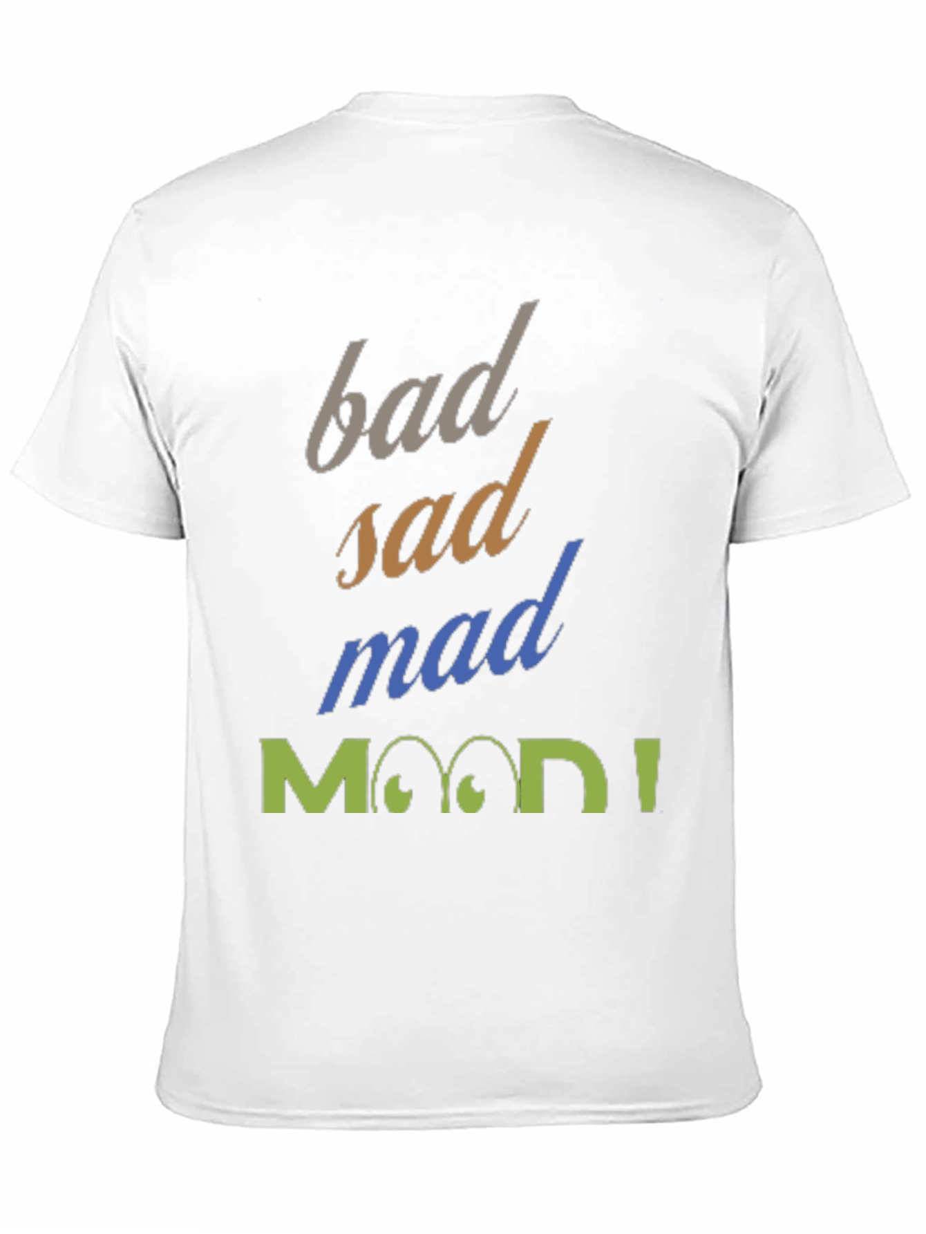 Bad Sad Mad Mood T-Shirt