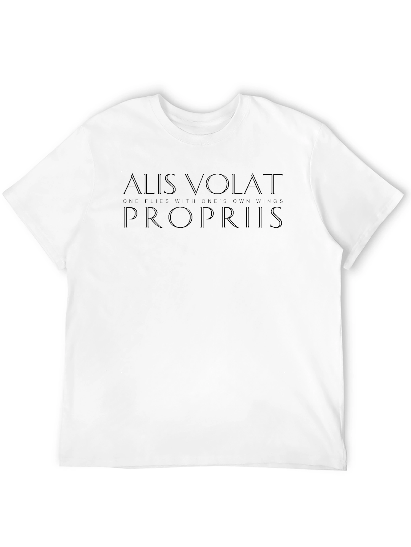 Alis Volat Propriis Graphic T-Shirt - Fly With Your Own Wings!