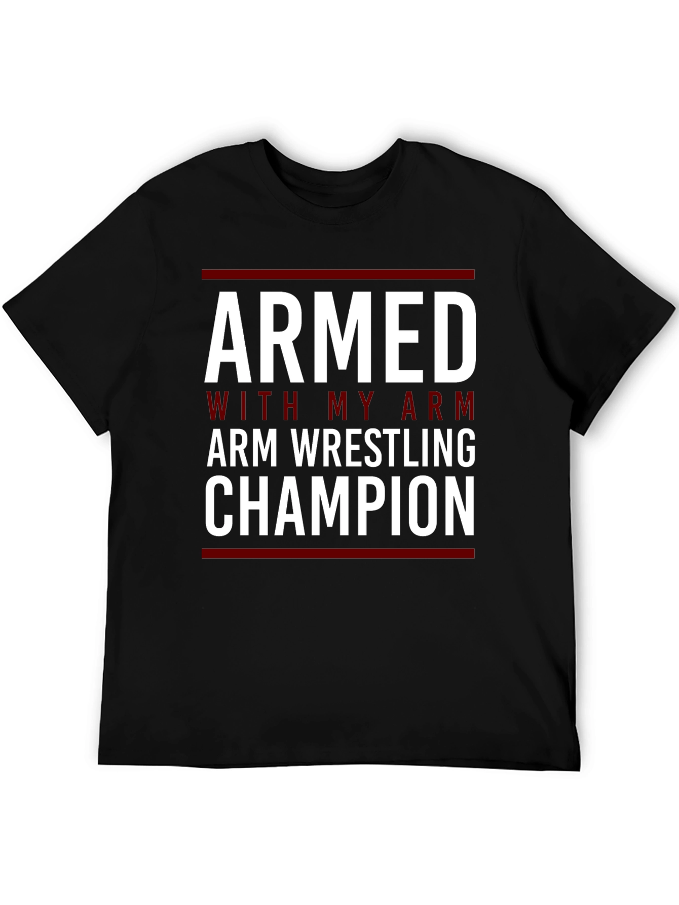 Armed With My Arm Wrestling Champion Black T-Shirt